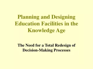 Planning and Designing Education Facilities in the Knowledge Age