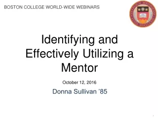 Identifying and Effectively Utilizing a Mentor October 12 , 2016
