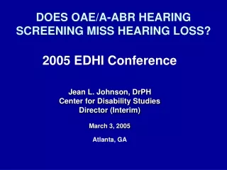 DOES OAE/A-ABR HEARING SCREENING MISS HEARING LOSS?
