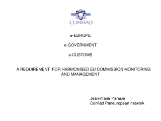 e-EUROPE e-GOVERNMENT e-CUSTOMS 	A REQUIREMENT  FOR HARMONISED EU COMMISSION MONITORING