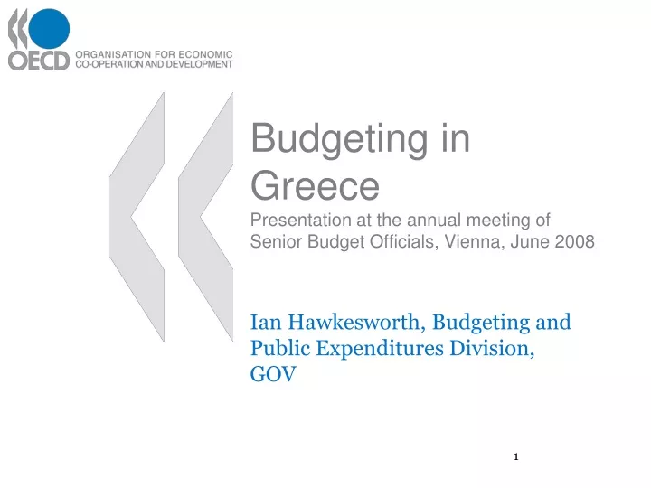 budgeting in greece presentation at the annual meeting of senior budget officials vienna june 2008