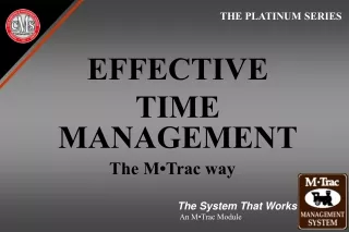 EFFECTIVE TIME MANAGEMENT The M•Trac way