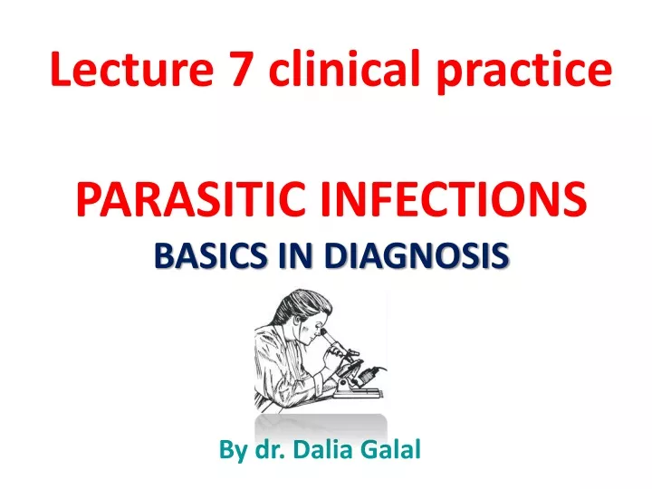 lecture 7 clinical practice parasitic infections basics in diagnosis