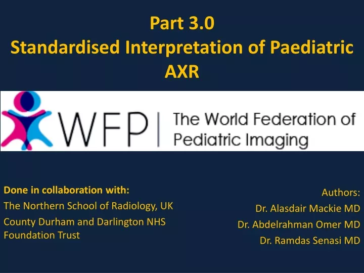 part 3 0 standardised interpretation of p aediatric axr