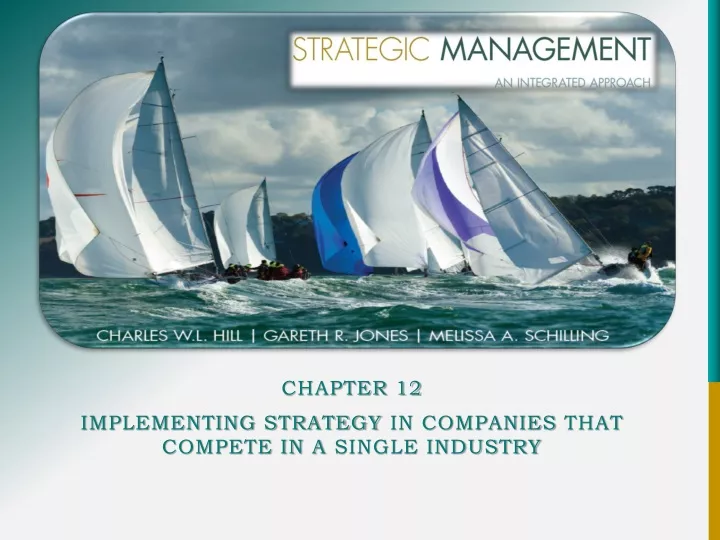 chapter 12 implementing strategy in companies that compete in a single industry
