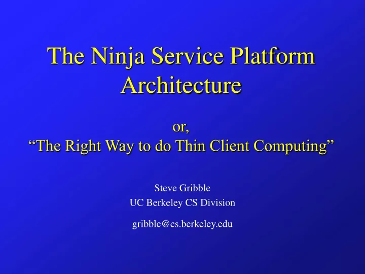 the ninja service platform architecture or the right way to do thin client computing