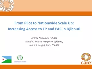 From  Pilot to Nationwide Scale Up : Increasing  Access to FP and PAC in  Djibouti