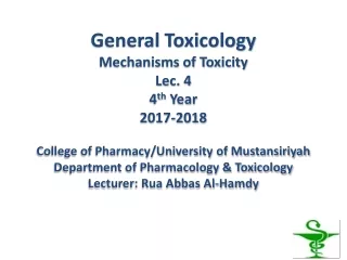 Objectives of this lecture are to: Explain cellular dysfunction &amp; resultant toxicities.