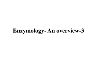 Enzymology- An overview-3