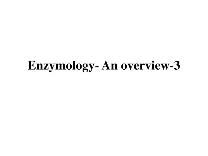 enzymology an overview 3