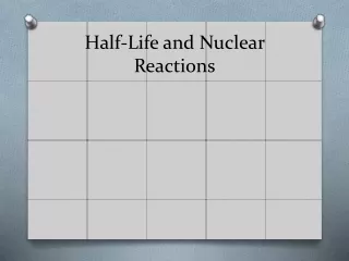 Half-Life and Nuclear Reactions