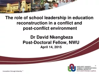 Dr David Nkengbeza Post-Doctoral Fellow, NWU April 14, 2015
