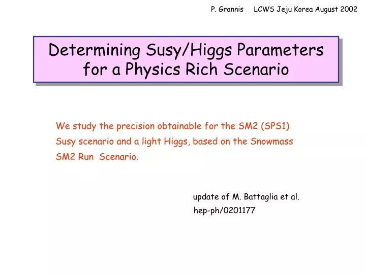 determining susy higgs parameters for a physics rich scenario