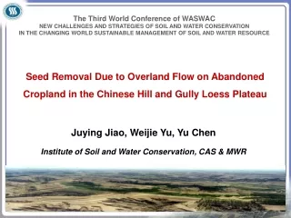 Juying Jiao,  Weijie Yu, Yu Chen Institute of Soil and Water Conservation, CAS &amp; MWR
