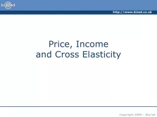 Price, Income  and Cross Elasticity