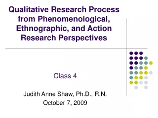 Class 4 Judith Anne Shaw, Ph.D., R.N. October 7, 2009