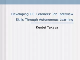 Developing EFL Learners ’  Job Interview Skills Through Autonomous Learning