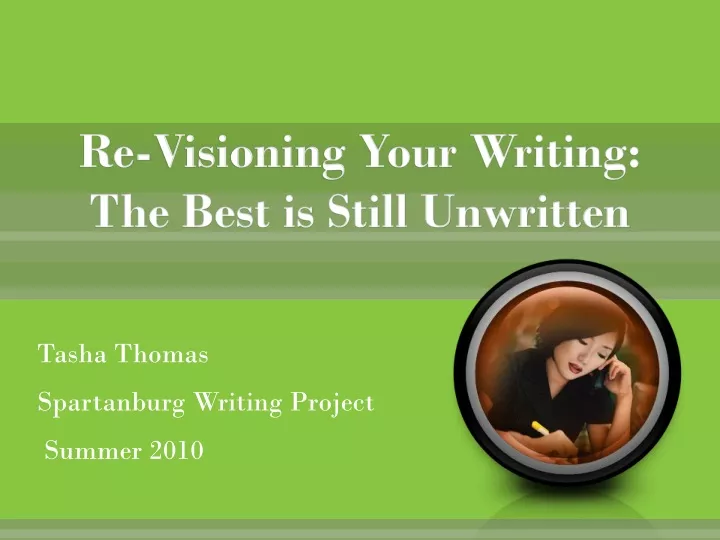 re visioning your writing the best is still unwritten