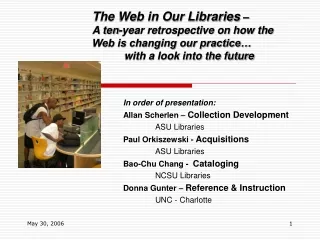 In order of presentation: Allan Scherlen –  Collection Development 	ASU Libraries