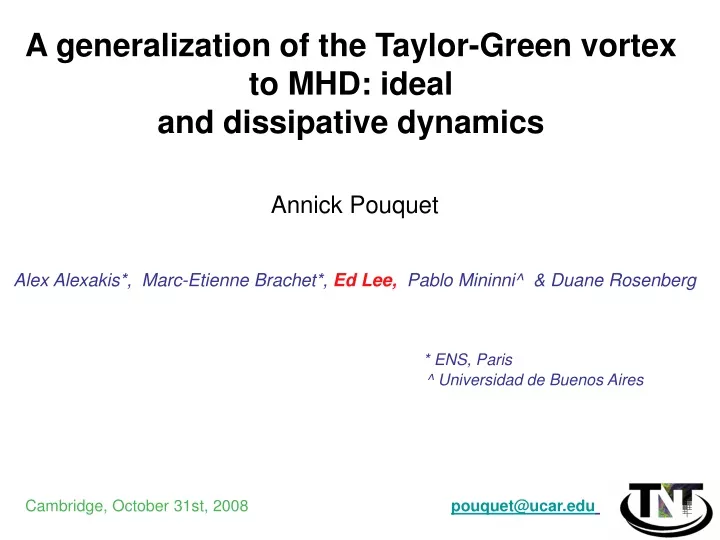 a generalization of the taylor green vortex to mhd ideal and dissipative dynamics