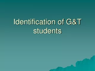 Identification of G&amp;T students