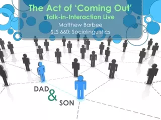 The Act of ‘Coming Out’ Talk-in-Interaction Live