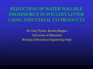 REDUCTION OF WATER SOLUBLE PHOSPHORUS IN POULTRY LITTER USING INDUSTRIAL CO-PRODUCTS