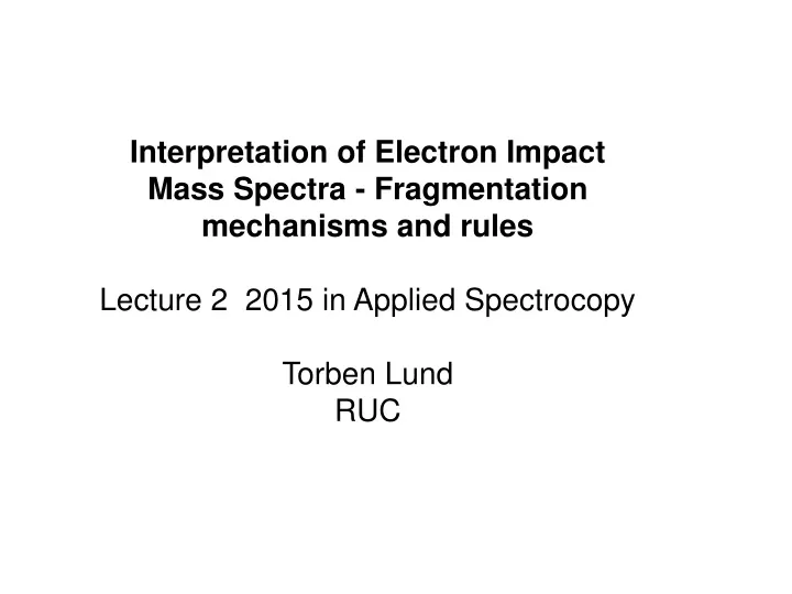 interpretation of electron impact mass spectra