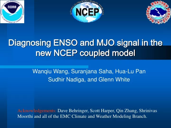diagnosing enso and mjo signal in the new ncep coupled model