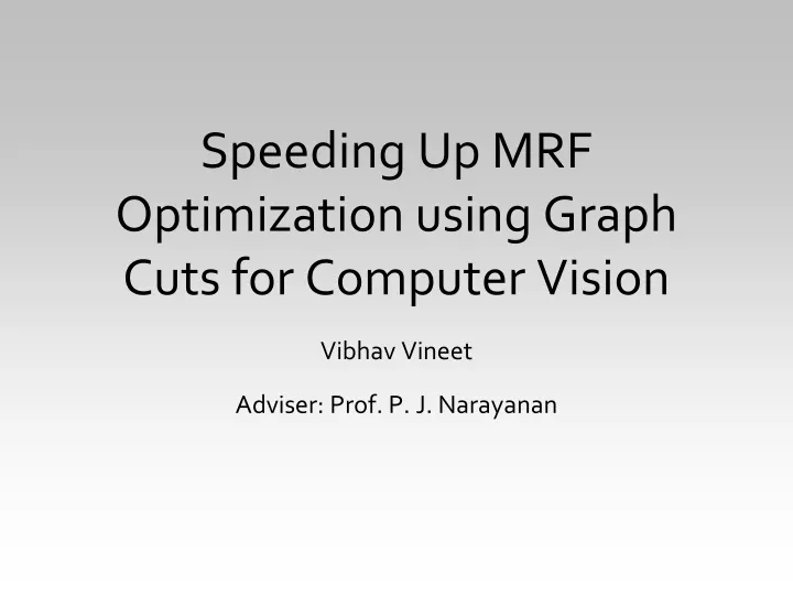 speeding up mrf optimization using graph cuts for computer vision