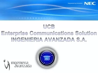 UCB Enterprise Communications Solution INGENIERIA AVANZADA S.A.