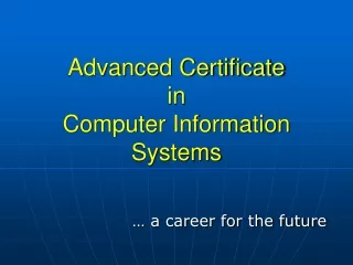 Advanced Certificate  in Computer Information Systems