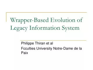 Wrapper-Based Evolution of Legacy Information System