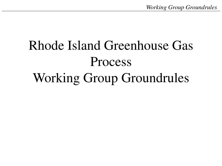 rhode island greenhouse gas process working group groundrules