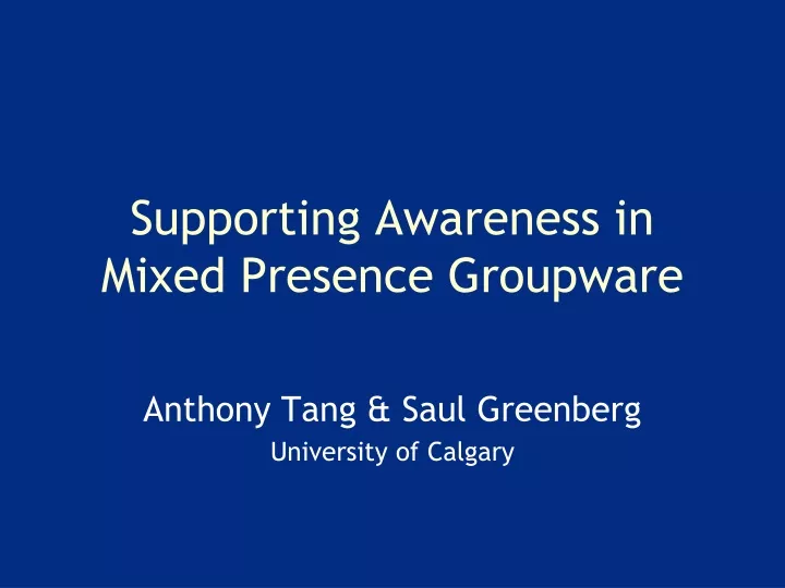 supporting awareness in mixed presence groupware