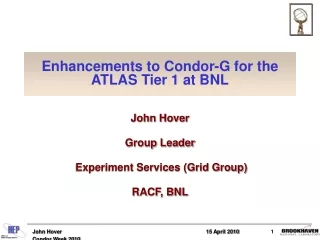 Enhancements to Condor-G for the ATLAS Tier 1 at BNL