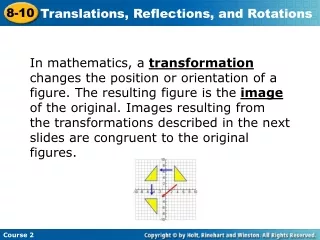 In mathematics, a  transformation changes the position or orientation of a
