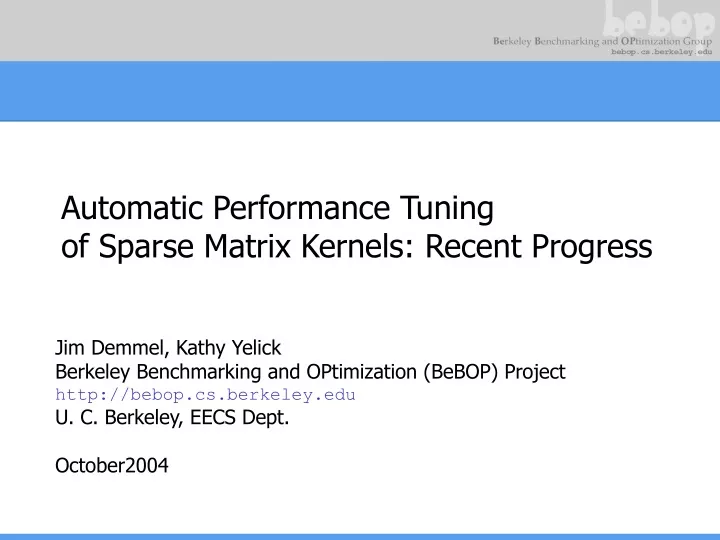 automatic performance tuning of sparse matrix kernels recent progress