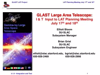 GLAST Large Area Telescope:  I &amp; T  Input to LAT Planning Meeting July 17 th  and 18 th