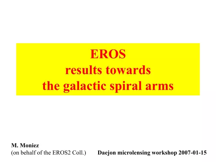 eros results towards the galactic spiral arms