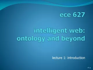 e ce  627 intelligent web:     ontology and beyond