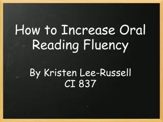 How to Increase Oral Reading Fluency By Kristen Lee-Russell CI 837