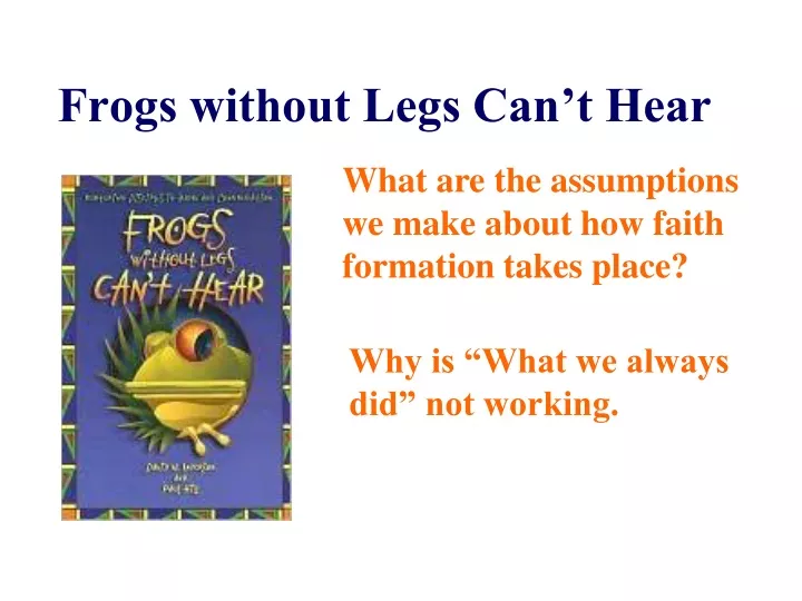 frogs without legs can t hear