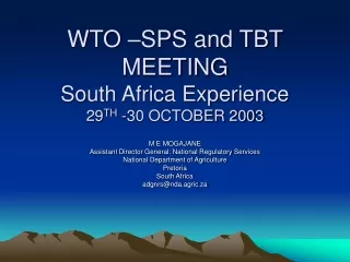 WTO –SPS and TBT MEETING South Africa Experience 29 TH  -30 OCTOBER 2003