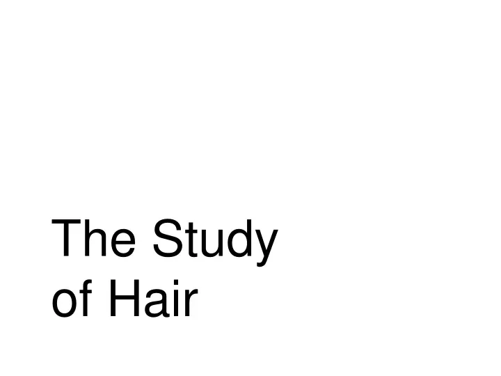 the study of hair