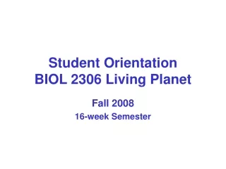 Student Orientation BIOL 2306 Living Planet