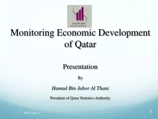 Monitoring Economic Development of Qatar Presentation  By  Hamad  Bin  Jabor  Al  Thani