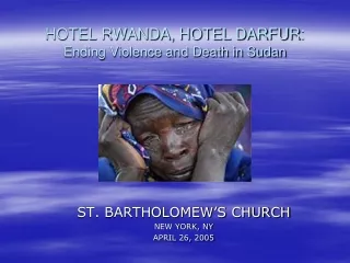 HOTEL RWANDA, HOTEL DARFUR : Ending Violence and Death in Sudan