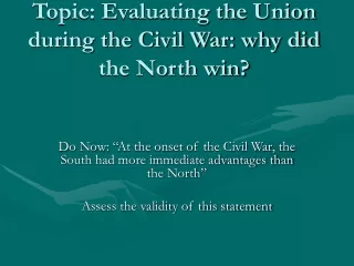 Topic: Evaluating the Union during the Civil War: why did the North win?
