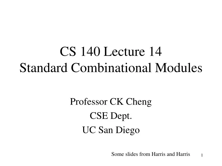 cs 140 lecture 14 standard combinational modules
